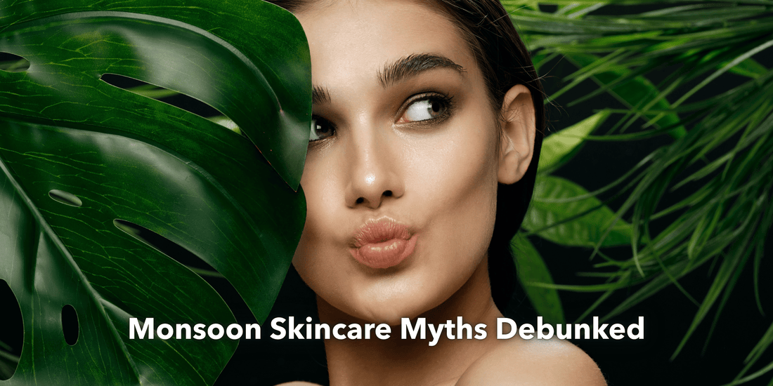 Monsoon Skincare Myths Debunked - SIMREE