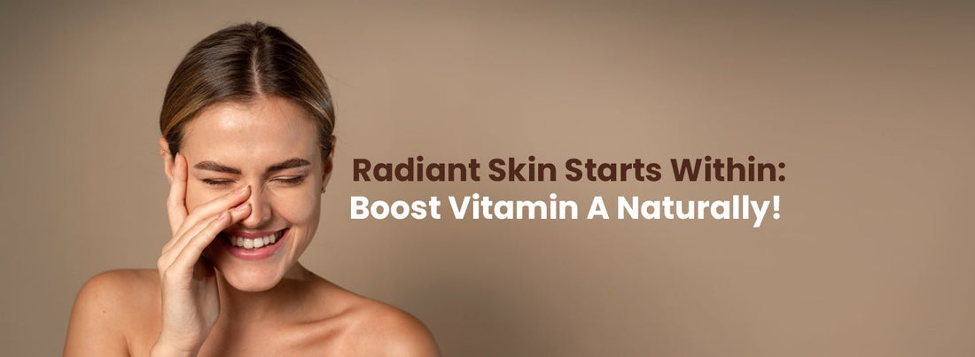 Skincare Begins from Within: Easy Recipes for Increasing Vitamin A Naturally - SIMREE